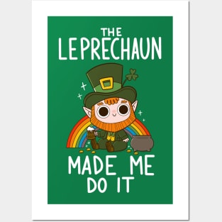 The Leprechaun Made me Do it Posters and Art